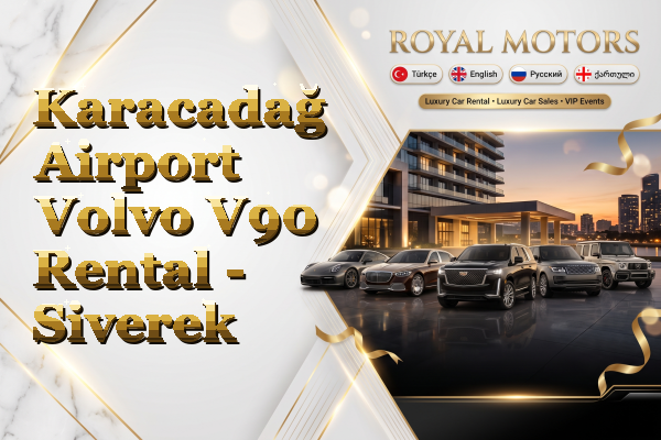 Karacadağ Airport Volvo V90 Rental - Siverek