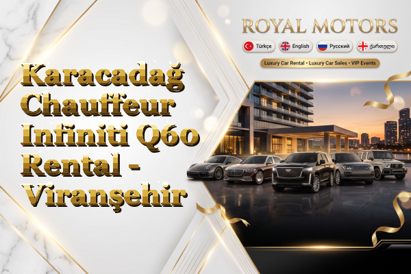 Karacadağ Chauffeur Infiniti Q60 Rental - Viranşehir