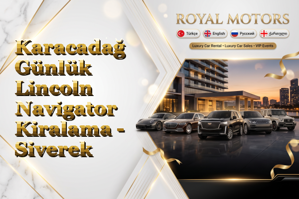 Karacadağ Günlük Lincoln Navigator Kiralama - Siverek