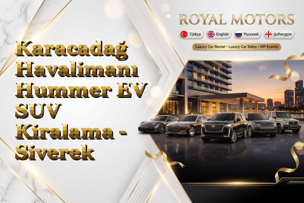 Karacadağ Havalimanı Hummer EV SUV Kiralama - Siverek