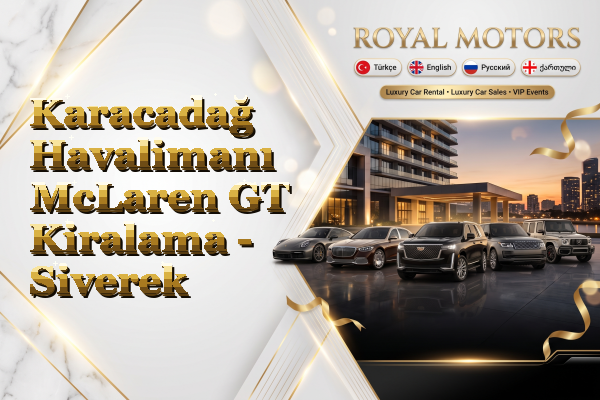 Karacadağ Havalimanı McLaren GT Kiralama - Siverek