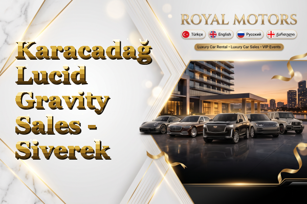 Karacadağ Lucid Gravity Sales - Siverek