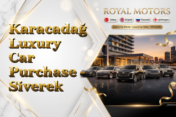Karacadağ Luxury Car Purchase - Siverek