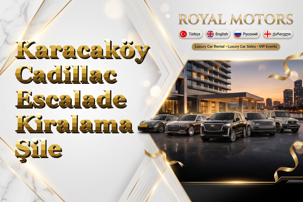 Karacaköy Cadillac Escalade Kiralama - Şile