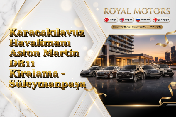 Karacakılavuz Havalimanı Aston Martin DB11 Kiralama - Süleymanpaşa