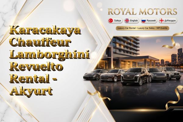 Karacakaya Chauffeur Lamborghini Revuelto Rental - Akyurt