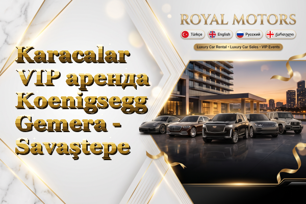 Karacalar VIP аренда Koenigsegg Gemera - Savaştepe