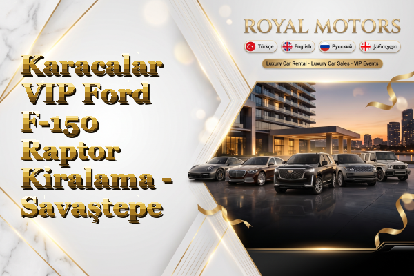 Karacalar VIP Ford F-150 Raptor Kiralama - Savaştepe
