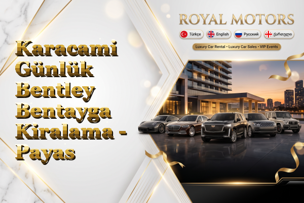 Karacami Günlük Bentley Bentayga Kiralama - Payas