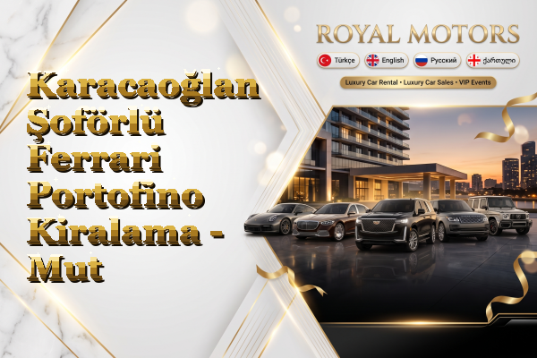 Karacaoğlan Şoförlü Ferrari Portofino Kiralama - Mut