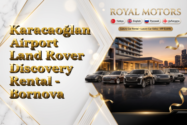 Karacaoğlan Airport Land Rover Discovery Rental - Bornova