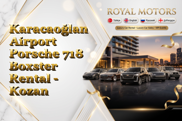 Karacaoğlan Airport Porsche 718 Boxster Rental - Kozan