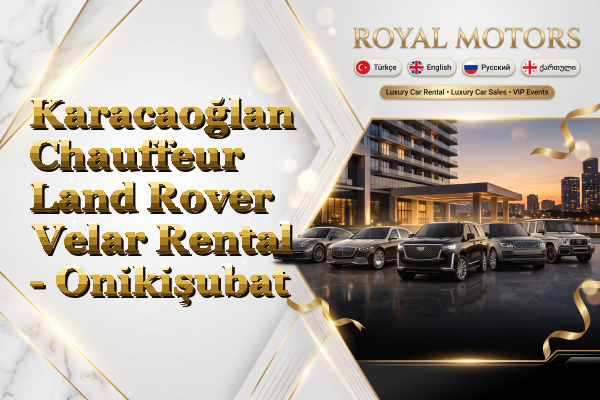 Karacaoğlan Chauffeur Land Rover Velar Rental - Onikişubat