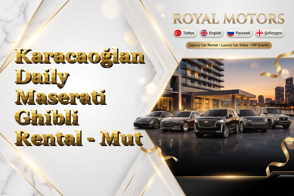 Karacaoğlan Daily Maserati Ghibli Rental - Mut
