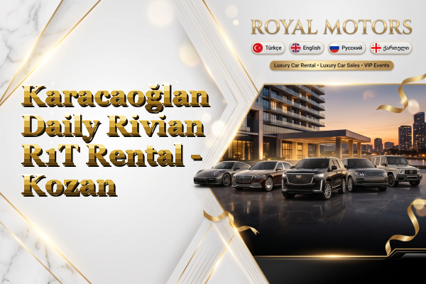 Karacaoğlan Daily Rivian R1T Rental - Kozan