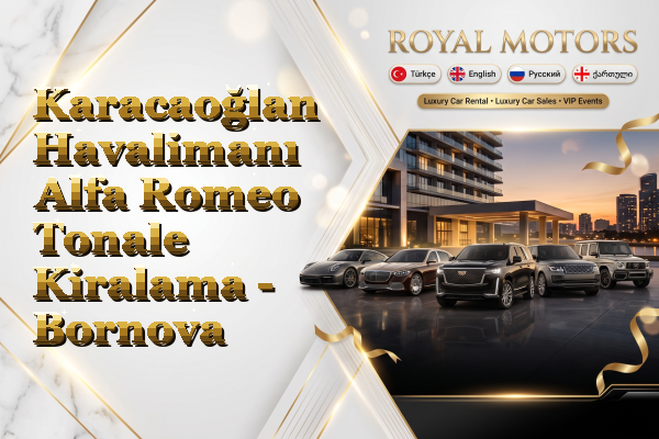 Karacaoğlan Havalimanı Alfa Romeo Tonale Kiralama - Bornova