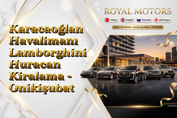 Karacaoğlan Havalimanı Lamborghini Huracan Kiralama - Onikişubat