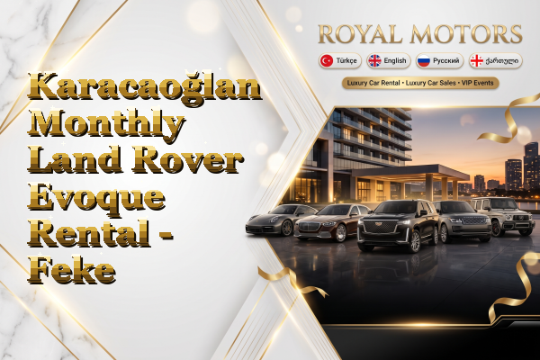 Karacaoğlan Monthly Land Rover Evoque Rental - Feke