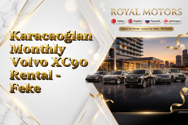 Karacaoğlan Monthly Volvo XC90 Rental - Feke