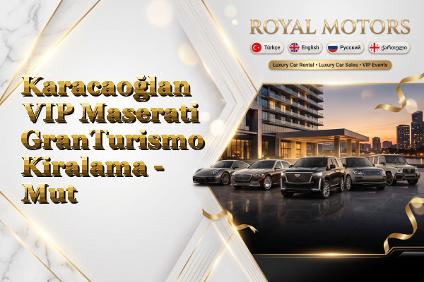 Karacaoğlan VIP Maserati GranTurismo Kiralama - Mut