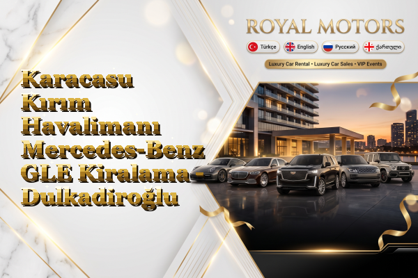 Karacasu Kırım Havalimanı Mercedes-Benz GLE Kiralama - Dulkadiroğlu
