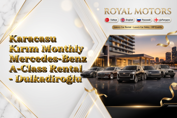 Karacasu Kırım Monthly Mercedes-Benz A-Class Rental - Dulkadiroğlu