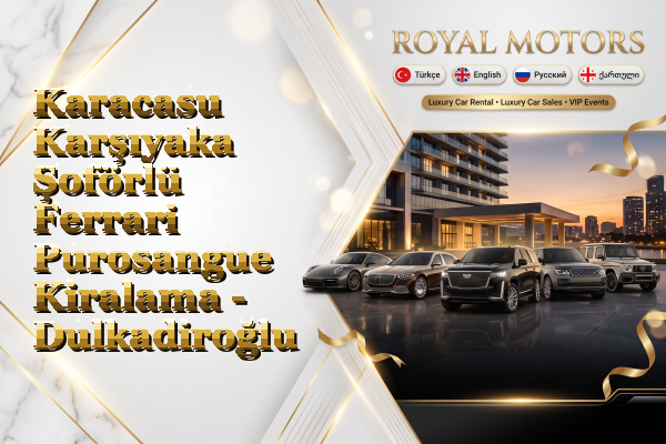 Karacasu Karşıyaka Şoförlü Ferrari Purosangue Kiralama - Dulkadiroğlu