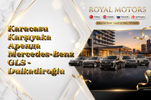 Karacasu Karşıyaka Аренда Mercedes-Benz GLS - Dulkadiroğlu