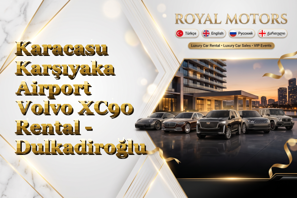 Karacasu Karşıyaka Airport Volvo XC90 Rental - Dulkadiroğlu