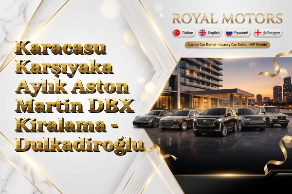 Karacasu Karşıyaka Aylık Aston Martin DBX Kiralama - Dulkadiroğlu