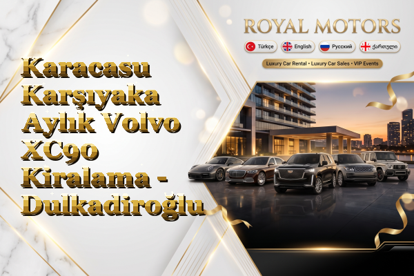Karacasu Karşıyaka Aylık Volvo XC90 Kiralama - Dulkadiroğlu