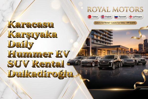 Karacasu Karşıyaka Daily Hummer EV SUV Rental - Dulkadiroğlu