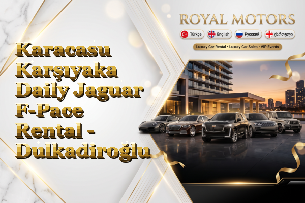 Karacasu Karşıyaka Daily Jaguar F-Pace Rental - Dulkadiroğlu