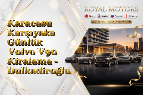 Karacasu Karşıyaka Günlük Volvo V90 Kiralama - Dulkadiroğlu