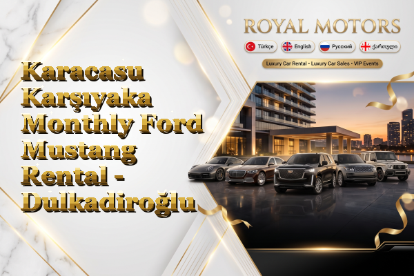 Karacasu Karşıyaka Monthly Ford Mustang Rental - Dulkadiroğlu