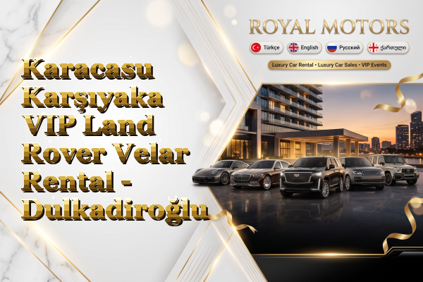 Karacasu Karşıyaka VIP Land Rover Velar Rental - Dulkadiroğlu