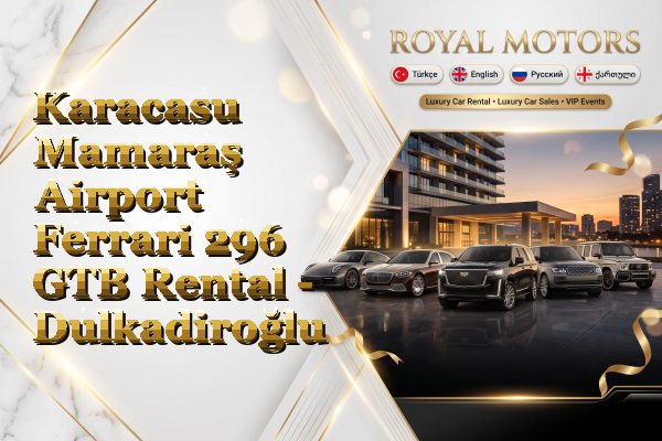 Karacasu Mamaraş Airport Ferrari 296 GTB Rental - Dulkadiroğlu