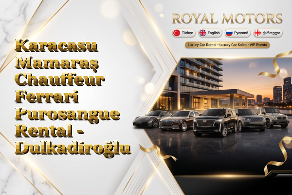 Karacasu Mamaraş Chauffeur Ferrari Purosangue Rental - Dulkadiroğlu