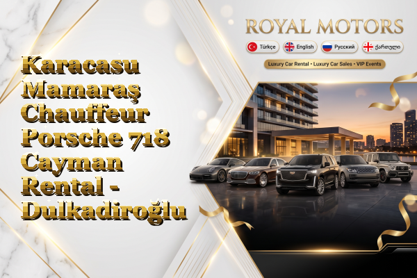 Karacasu Mamaraş Chauffeur Porsche 718 Cayman Rental - Dulkadiroğlu