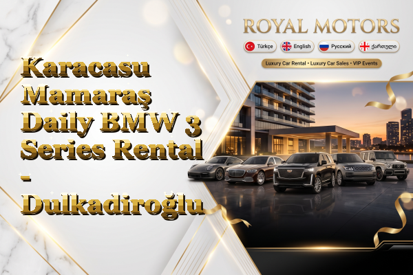 Karacasu Mamaraş Daily BMW 3 Series Rental - Dulkadiroğlu