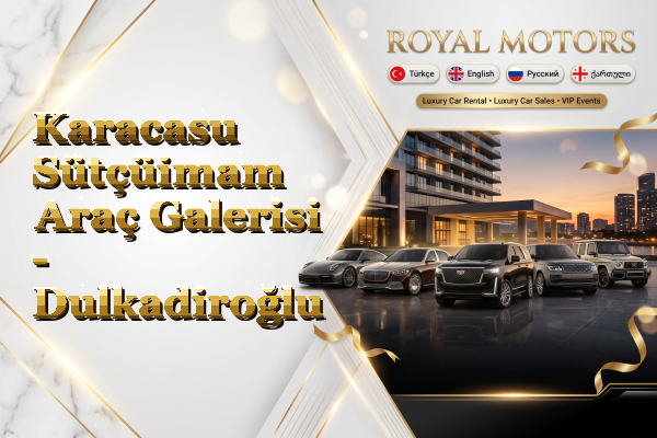 Karacasu Sütçüimam Araç Galerisi - Dulkadiroğlu