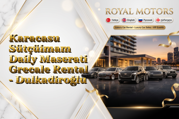 Karacasu Sütçüimam Daily Maserati Grecale Rental - Dulkadiroğlu