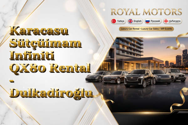 Karacasu Sütçüimam Infiniti QX80 Rental - Dulkadiroğlu