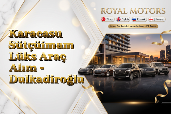 Karacasu Sütçüimam Lüks Araç Alım - Dulkadiroğlu