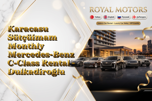 Karacasu Sütçüimam Monthly Mercedes-Benz C-Class Rental - Dulkadiroğlu