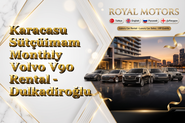 Karacasu Sütçüimam Monthly Volvo V90 Rental - Dulkadiroğlu