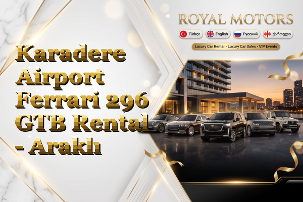 Karadere Airport Ferrari 296 GTB Rental - Araklı