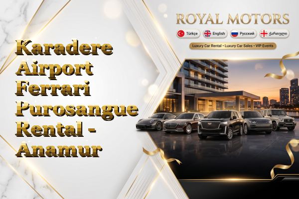 Karadere Airport Ferrari Purosangue Rental - Anamur