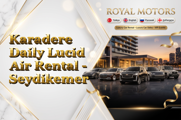 Karadere Daily Lucid Air Rental - Seydikemer