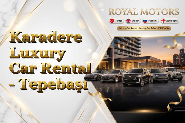 Karadere Luxury Car Rental - Tepebaşı